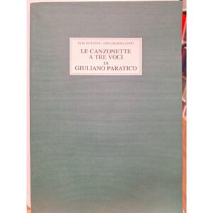 DURANTE/MARTELLOTTI Le canzonette a tre voci di Giuliano Paratico. Studio per edizioni Scelte (Usato)