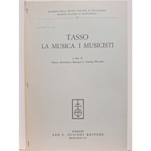 TASSO La musica, i musicisti. LEO S.Olschki Editore