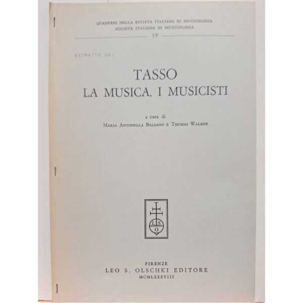 TASSO La musica, i musicisti. LEO S.Olschki Editore