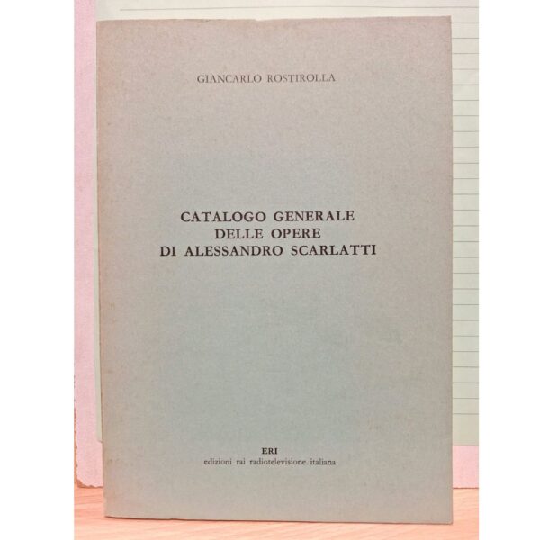 rostirolla Cataolgo Generale delle opere di Alessandro Scarlatti