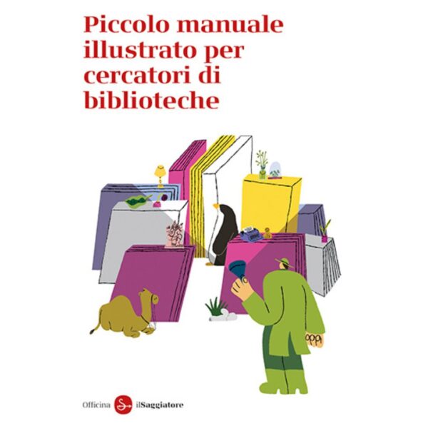 piccolo-manuale-illustrato-per-cercatori-di-biblioteche-saggiatore